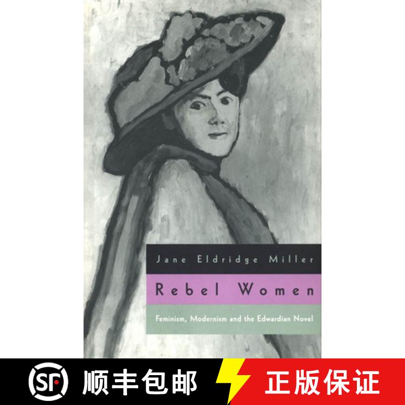 预订 Rebel Women: Feminism, Modernism and the Edwardian Novel [9780226526775]