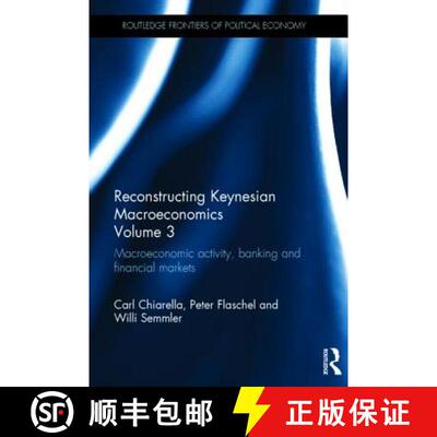 【3-4周达】精装 Reconstructing Keynesian Macroeconomics Volume 3 : Macroeconomic Activity, Banking an... [9780415668583]