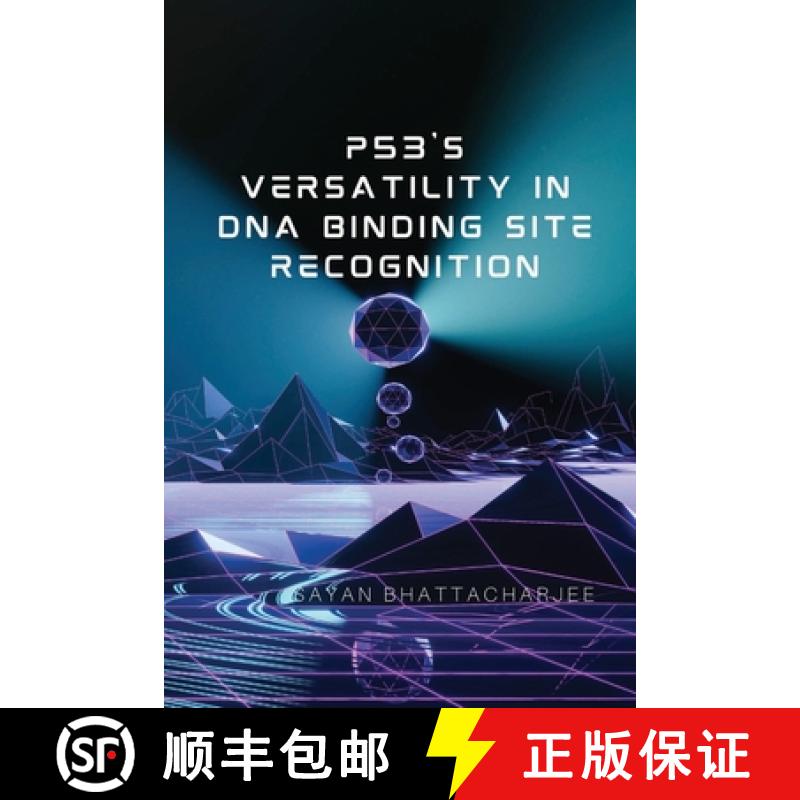 【3-4周达】p53's Versatility in DNA Binding Site Recognition [9789660449770]