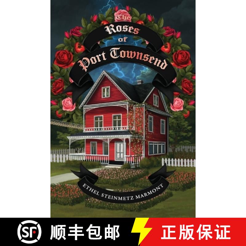 【3-4周达】The Roses of Port Townsend: A Tale of Mystery, Magic, Science, (and Tomatoes) in a Seaport... [9798822960329]