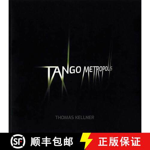 【3-4周达】Tango Metropolis: Rolf Sachsse about the Contact Sheets of Thomas Kellner [9783949070150]