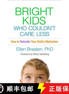 【3-4周达】Bright Kids Who Couldn't Care Less: How to Rekindle Your Child's Motivation [9781462547647]