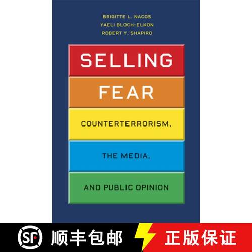 【3-4周达】Selling Fear: Counterterrorism, the Media, and Public Opinion [9780226567198]
