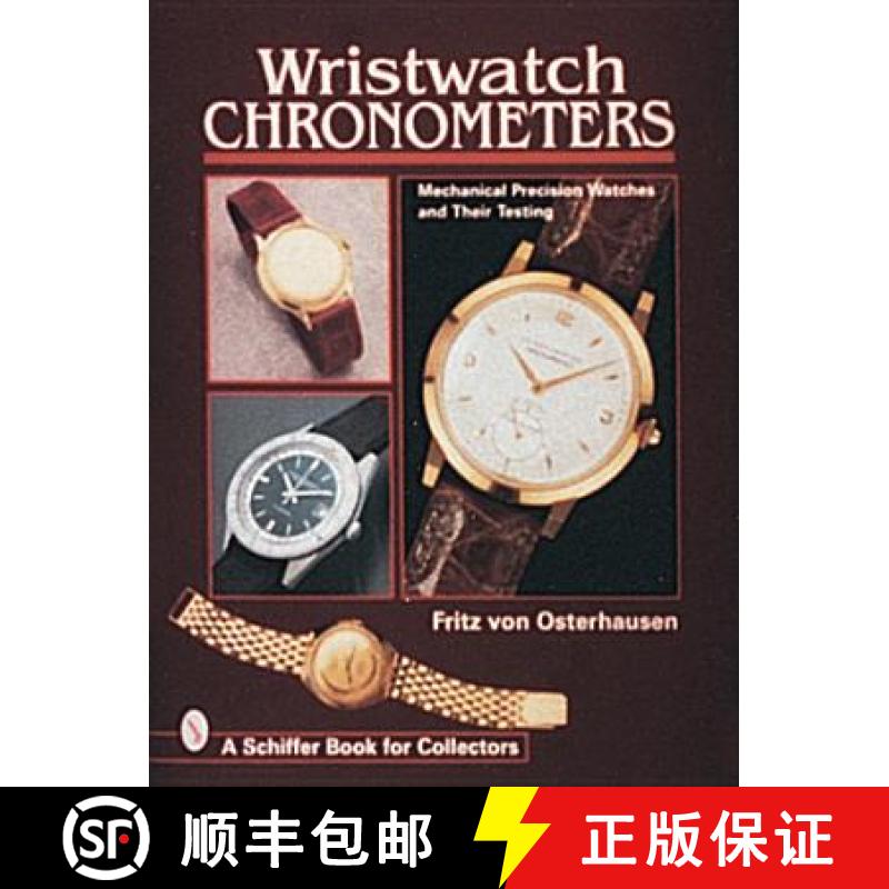 【3-4周达】Wristwatch Chronometers: Mechanical Precision Watches and Their Testing: Mechanical Precis... [9780764303753]