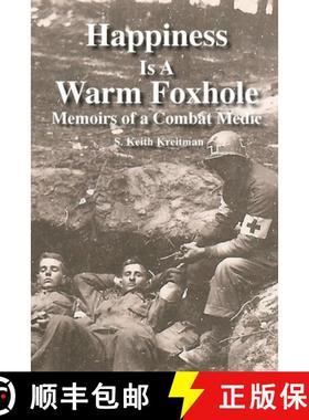 【3-4周达】Happiness is a Warm Foxhole: Memoirs of a Combat Medic [9780998389721]