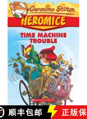 【3-4周达】Geronimo Stilton Heromice #7: Time Machine Trouble [9781338052909]