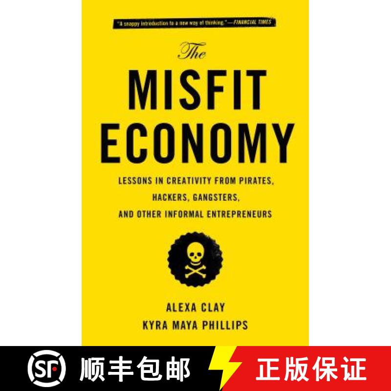 【3-4周达】The Misfit Economy : Lessons in Creativity from Pirates, Hackers, Gangsters and Other Info... [9781451688832]