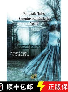预订 Fantastic Tales / Cuentos Fantásticos - Vol. I: Bilingual English & Spanish edition [9781989586020]