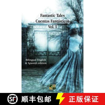 【3-4周达】Fantastic Tales / Cuentos Fantásticos - Vol. I: Bilingual English & Spanish edition [9781989586020]