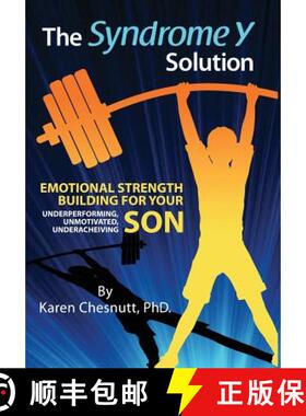 预订 The Syndrome Y Solution: Emotional strength building for your underperforming, unmotivated, unde... [9781680610031]