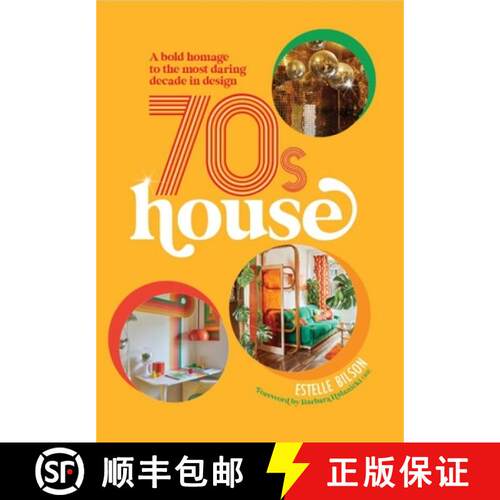 【3-4周达】精装 70s House: A Bold Homage to the Most Daring Decade in Design [9781914239694]