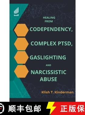 【3-4周达】Healing from Codependency, Complex PTSD, Gaslighting and Narcissistic Abuse [9798223618508]