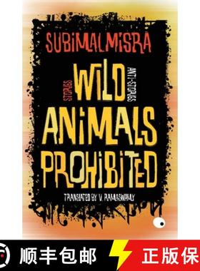 【3-4周达】Wild Animals Prohibited: Stories, Anti-stories [9789351364740]