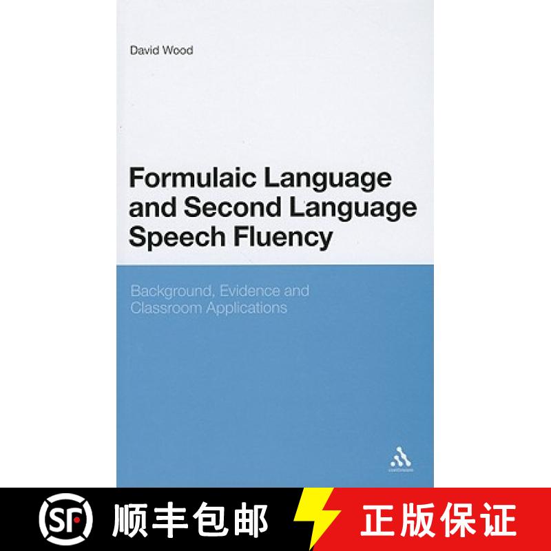 【3-4周达】Formulaic Language and Second Language Speech Fluency: Background, Evidence and Classroom ... [9781441158192]