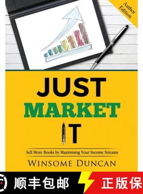 预订 Just Market It : Sell More Books By Maximising Your Income Streams [9781838147228]