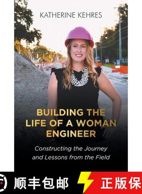 预订 Building The Life of A Woman Engineer: Constructing the Journey and Lessons from the Field [9781636923024]