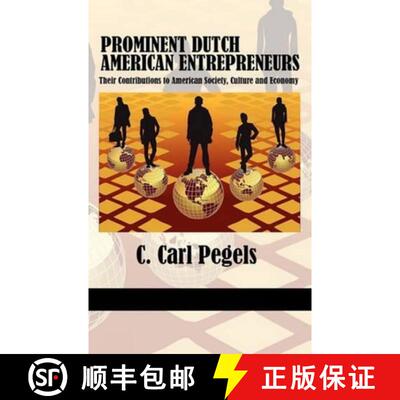 【3-4周达】Prominent Dutch American Entrepreneurs: Their Contributions to American Society, Culture a... [9781617355004]