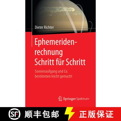 【3-4周达】Ephemeridenrechnung Schritt für Schritt: Sonnenaufgang und Co. bestimmen leicht gemacht [9783662547151]