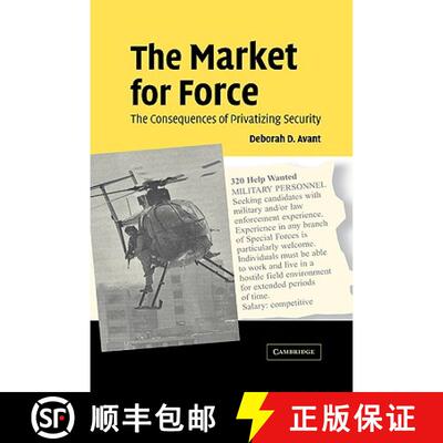预订 精装 The Market for Force: The Consequences of Privatizing Security [9780521850261]