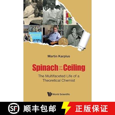 【3-4周达】Spinach On The Ceiling: The Multifaceted Life Of A Theoretical Chemist [9781786348067]