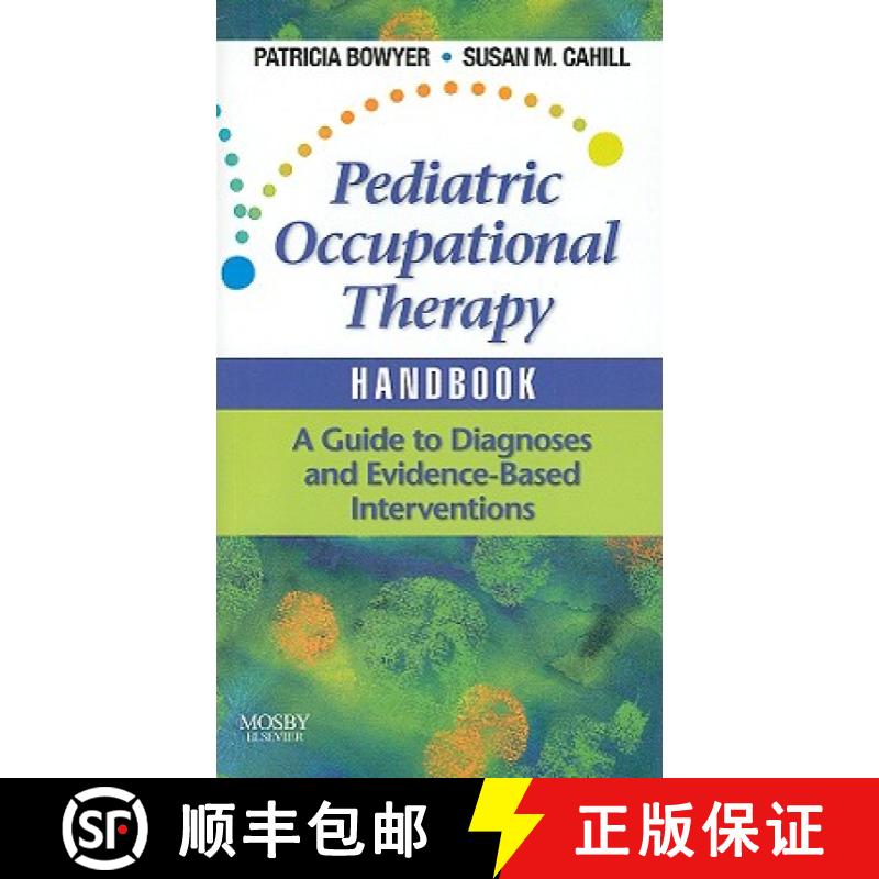 【2-3周达】Pediatric Occupational Therapy Handbook: A Guide to Diagnoses and Evidence-Based Intervent... [9780323053419]
