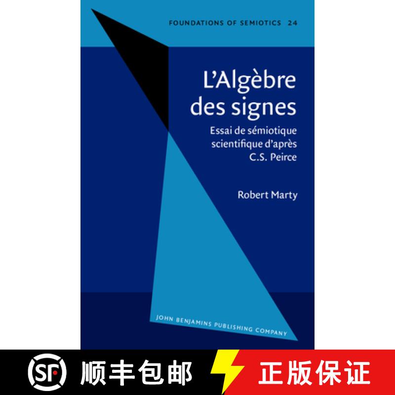 【2-3周达】Algebre des signes: Essai de semiotique scientifique d'apres C.S. Peirce [9789027232960]