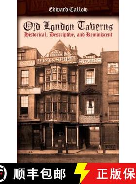 预订 Old London Taverns: Historical, Descriptive, and Reminiscent [9781633913967]