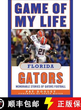 【3-4周达】Game of My Life Florida Gators: Memorable Stories of Gators Football [9781683584629]