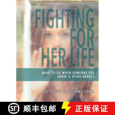 【3-4周达】Fighting for Her Life: What to Do When Someone You Know Is Being Abused [9781942428077]