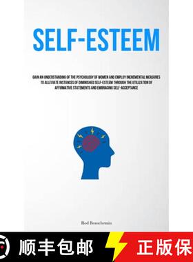【3-4周达】Self-Esteem: Gain An Understanding Of The Psychology Of Women And Employ Incremental Measu... [9781837877713]