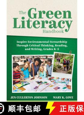 预订 The Green Literacy Handbook: Inspire Environmental Stewardship Through Critical Thinking, Readin... [9781960574480]