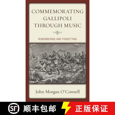 【3-4周达】精装 Commemorating Gallipoli through Music : Remembering and Forgetting [9781498556200]