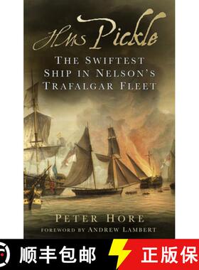 【3-4周达】HMS Pickle: The Swiftest Ship in Nelson's Trafalgar Fleet [9781803997186]