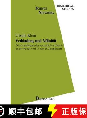 【3-4周达】Verbindung und Affinität : Die Grundlegung der neuzeitlichen Chemie an der Wende vom 17. ... [9783764350031]
