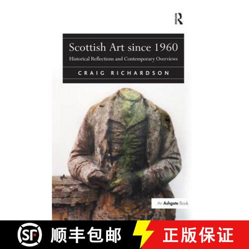 【3-4周达】精装 Scottish Art since 1960 : Historical Reflections and Contemporary Overviews [9780754661245]
