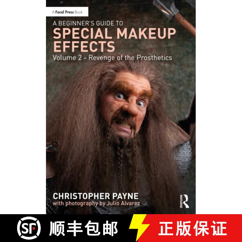【3-4周达】A Beginner's Guide to Special Makeup Effects, Volume 2: Revenge of the Prosthetics [9781032622415]