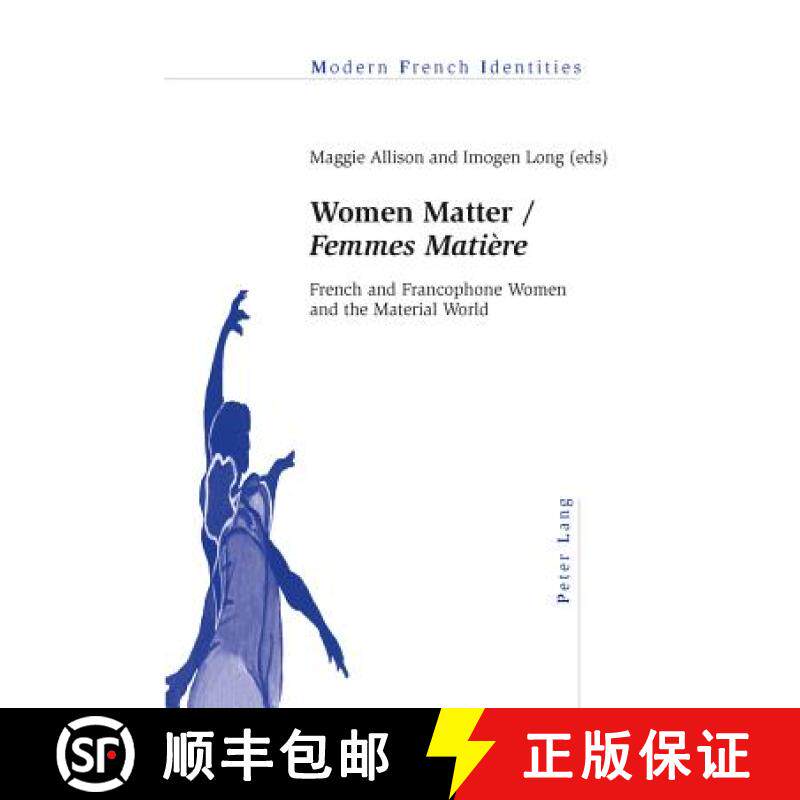 【3-4周达】Women Matter / «Femmes Matiere»: French and Francophone Women and the Material World [9783034307888]