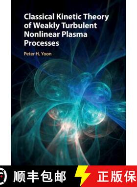 【3-4周达】Classical Kinetic Theory of Weakly Turbulent Nonlinear Plasma Processes [9781107172005]