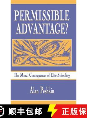 【3-4周达】Permissible Advantage? : The Moral Consequences of Elite Schooling [9780805824667]