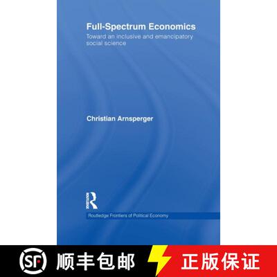 【3-4周达】Full-Spectrum Economics: Toward an Inclusive and Emancipatory Social Science [9780415632591]