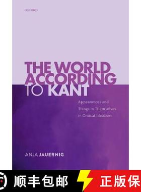 【3-4周达】The World According to Kant: Appearances and Things in Themselves in Critical Idealism [9780199695386]