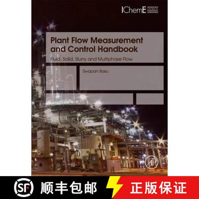 【3-4周达】精装 Plant Flow Measurement and Control Handbook : Fluid, Solid, Slurry and Multiphase Flow [9780128124376]