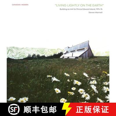 【3-4周达】Living Lightly on the Earth: Building an Ark for Prince Edward Island, 1974-76 [9780929112695]