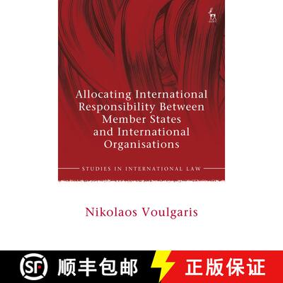 【3-4周达】Allocating International Responsibility Between Member States and International Organisations [9781509946044]