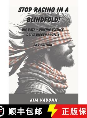 预订 Stop Racing in a Blindfold!: Big Data + Pricing Science Drive Bigger Profits [9780990683865]