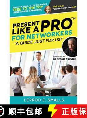 预订 Present Like A Pro for Networkers: Eliminate Fear, Close the Room and Rise to the Top in Network... [9780692498354]