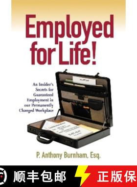 预订 Employed for Life!: An Insider's Secrets for Guaranteed Employment in Our Permanently Changed Wo... [9781590791851]