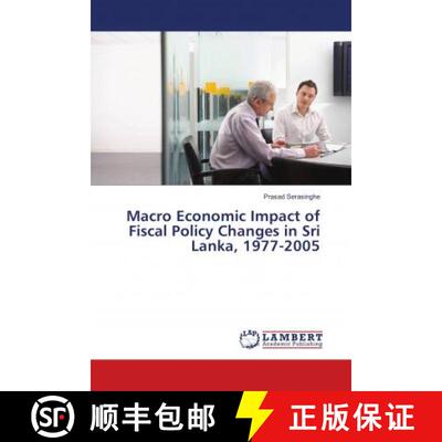 预订 Macro Economic Impact of Fiscal Policy Changes in Sri Lanka, 1977-2005 [9786139840397]