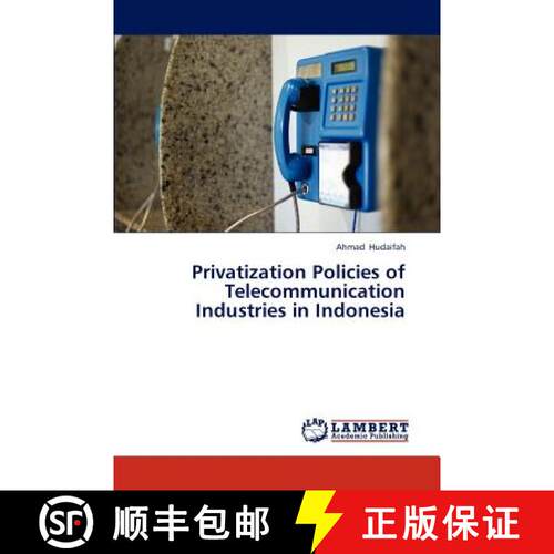 预订 Privatization Policies of Telecommunication Industries in Indonesia [9783659319525]