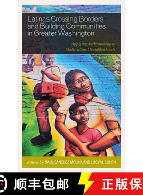 预订 Latinas Crossing Borders and Building Communities in Greater Washington : Applying Anthropology ... [9781498525329]